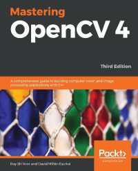 Mastering OpenCV 4 : A comprehensive guide to building computer vision and image processing applications with C++, 3rd Edition （3RD）