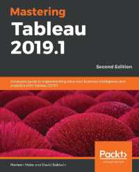 Mastering Tableau 2019.1 : An expert guide to implementing advanced business intelligence and analytics with Tableau 2019.1, 2nd Edition （2ND）