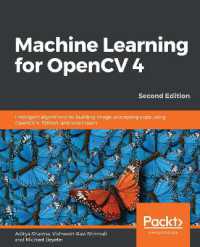 Machine Learning for OpenCV 4 : Intelligent algorithms for building image processing apps using OpenCV 4, Python, and scikit-learn, 2nd Edition （2ND）