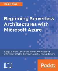 Beginning Serverless Architectures with Microsoft Azure : Design scalable applications and microservices that effortlessly adapt to the requirements of your customers
