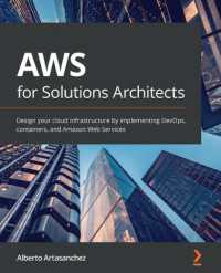 AWS for Solutions Architects : Design your cloud infrastructure by implementing DevOps, containers, and Amazon Web Services