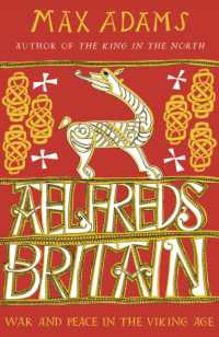 Aelfred's Britain : War and Peace in the Viking Age