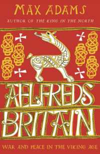 Aelfred's Britain : War and Peace in the Viking Age (The Founders of Britain Quartet)