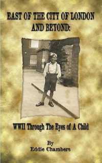 East of the City of London and Beyond: WWII through the Eyes of a Child