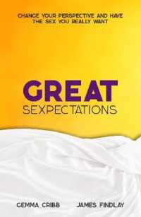 Great Sexpectations : Change your perspective and have the sex you really want