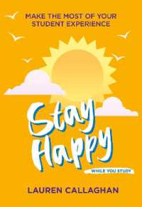 Stay Happy While You Study : Make the most of your student experience (Student Wellbeing Series)