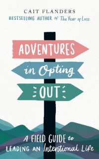 Adventures in Opting Out : A Field Guide to Leading an Intentional Life