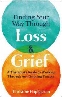Finding Your Way through Loss and Grief : A Therapist's Guide to Working through Any Grieving Process