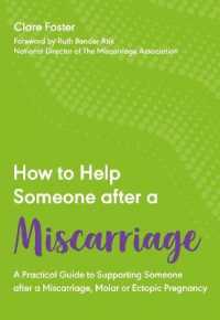 How to Help Someone after a Miscarriage : A Practical Guide to Supporting Someone after a Miscarriage, Molar or Ectopic PR -- Paperback / softback