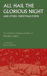 All Hail the Glorious Night (and other Christmas poems) : The Complete Christmas Poetry of Kevin Carey