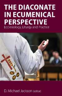 The Diaconate in Ecumenical Perspective : Ecclesiology, Liturgy and Practice