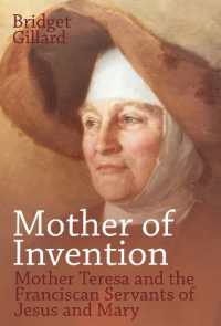 Mother of Invention : Mother Teresa and the Franciscan Servants of Jesus