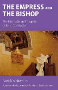 The Empress and the Bishop : The Triumphs and Tragedy of John Chrysostom