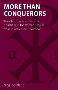 More than Conquerors : The Churches and the Early Christians in the Roman Empire from Jerusalem to Chalcedon