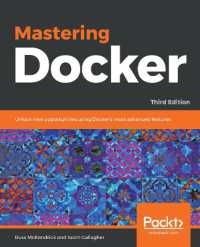 Mastering Docker : Unlock new opportunities using Docker's most advanced features, 3rd Edition （3RD）