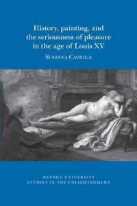 History, painting, and the seriousness of pleasure in the age of Louis XV (Oxford University Studies in the Enlightenment)