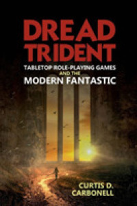 Dread Trident : Tabletop Role-Playing Games and the Modern Fantastic (Liverpool Science Fiction Texts & Studies)
