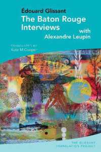 The Baton Rouge Interviews : with Édouard Glissant and Alexandre Leupin (The Glissant Translation Project)