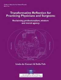 Transformative reflection for practicing physicians and surgeons : Reclaiming professionalism, wisdom and moral agency (Studies in Education for Medical Practice)