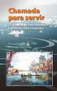 Chamada Para Servir : Os desafios de uma enfermeira Inglesa na selva Amazonica