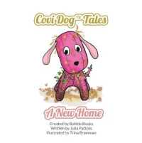 Covi Dog Tales : A new home (Covi Dog Tales)