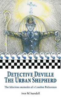Detective Deville : The hilarious memoirs of a London Policeman (Detective Deville)