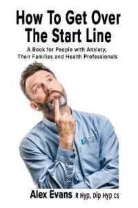 How to get over the start line : A Book for People with Anxiety, Their Families and Health Professionals