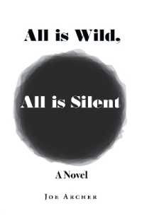 All is Wild, All is Silent : A Novel