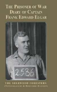 The Prisoner of War Diary of Frank Edward Elgar : The Sherwood Foresters (Nottinghamshire and Derbyshire Regiment)