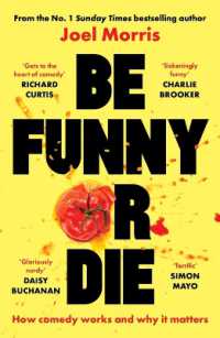 Be Funny or Die : How comedy works and why it matters