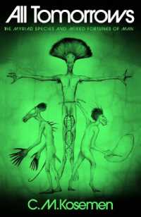 All Tomorrows : The Myriad Species and Mixed Fortunes of Man