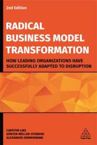 ビジネスモデルの急進的変革（第２版）<br>Radical Business Model Transformation : How Leading Organizations Have Successfully Adapted to Disruption （2ND）