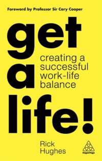 ワーク・ライフ・バランスの成功術<br>Get a Life! : Creating a Successful Work-Life Balance