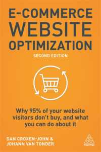 電子商取引のためのウェブサイト最適化（第２版）<br>E-Commerce Website Optimization : Why 95% of Your Website Visitors Don't Buy, and What You Can Do about it （2ND）