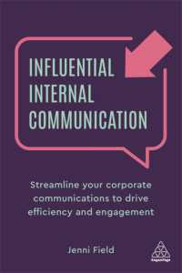 影響力ある社内コミュニケーション<br>Influential Internal Communication : Streamline Your Corporate Communication to Drive Efficiency and Engagement