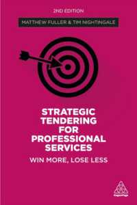 専門サービス業のための戦略的入札ハンドブック（第２版）<br>Strategic Tendering for Professional Services : Win More, Lose Less （2ND）