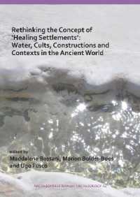 Rethinking the Concept of 'Healing Settlements': Water, Cults, Constructions and Contexts in the Ancient World (Archaeopress Roman Archaeology)