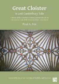 Great Cloister: A Lost Canterbury Tale : A History of the Canterbury Cloister, Constructed 1408-14, with Some Account of the Donors and their Coats of Arms