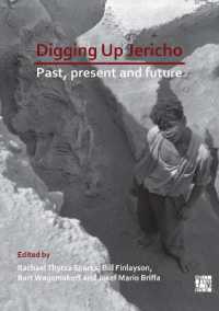 Digging Up Jericho : Past, Present and Future