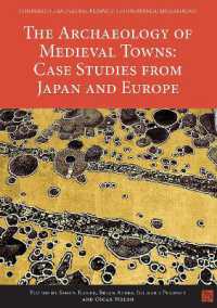 The Archaeology of Medieval Towns: Case Studies from Japan and Europe (Comparative and Global Perspectives on Japanese Archaeology)