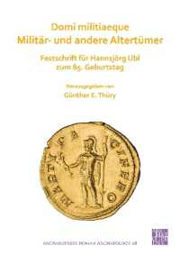 Domi militiaeque: Militär- und andere Altertümer : Festschrift für Hannsjörg Ubl zum 85. Geburtstag (Archaeopress Roman Archaeology)