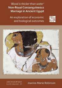 'Blood Is Thicker than Water' - Non-Royal Consanguineous Marriage in Ancient Egypt : An Exploration of Economic and Biological Outcomes (Archaeopress Egyptology)