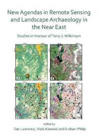 New Agendas in Remote Sensing and Landscape Archaeology in the Near East : Studies in Honour of Tony J. Wilkinson