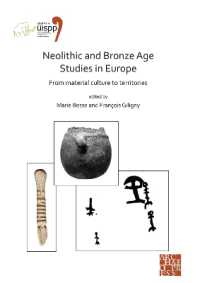 Neolithic and Bronze Age Studies in Europe: from Material Culture to Territories : Proceedings of the XVIII UISPP World Congress (4-9 June 2018, Paris, France) Volume 13 Session I-4 (Proceedings of the Uispp World Congress)