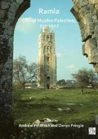 Ramla: City of Muslim Palestine, 715-1917 : Studies in History, Archaeology and Architecture
