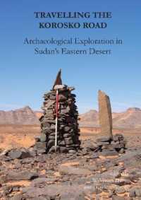Travelling the Korosko Road: Archaeological Exploration in Sudan's Eastern Desert (Sudan Archaeological Research Society Publication)