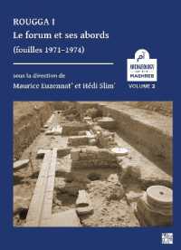 Rougga I: Le forum et ses abords (fouilles 1971-1974) (Archaeology of the Maghreb / Archéologie du Maghreb / اثار المغرب)