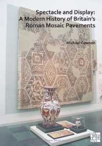 Spectacle and Display: A Modern History of Britain's Roman Mosaic Pavements (Archaeopress Roman Archaeology)