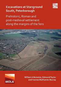Excavations at Stanground South, Peterborough : Prehistoric, Roman and Post-Medieval Settlement along the Margins of the Fens