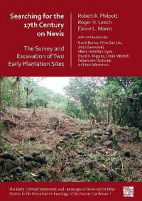 Searching for the 17th Century on Nevis: The Survey and Excavation of Two Early Plantation Sites (The Early Colonial Settlement and Landscape of Nevis and St Kitts: Studies in the Historical Archaeology of the Eastern Caribbean)